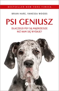 Psi geniusz Dlaczego psy są mądrzejsze niż nam się wydaje?