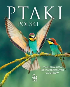 Ptaki Polski Kompletna lista 450 stwierdzonych gatunków