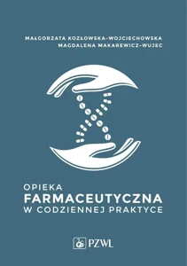 Opieka farmaceutyczna w codziennej praktyce Opieka farmaceutyczna w codziennej praktyce