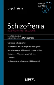Schizofrenia Rozpoznanie i leczenie W gabinecie lekarza specjalisty. Psychiatria