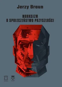 Marksizm a społeczeństwo przyszłości Marksizm a społeczeństwo przyszłości
