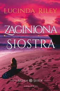 Zaginiona siostra. Cykl Siedem Sióstr. Tom 7 Zaginiona siostra. Cykl Siedem Sióstr. Tom 7