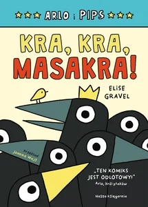 Arlo i Pips Kra, kra, masakra!