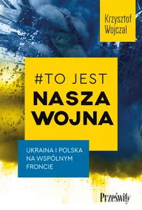 #To jest nasza wojna Ukraina i Polska na wspólnym froncie #To jest nasza wojna Ukraina i Polska na wspólnym froncie