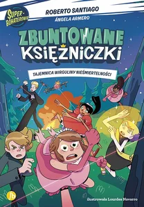 Zbuntowane księżniczki 1 Tajemnica wirguliny nieśmiertelności