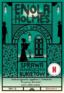 Enola Holmes. Sprawa złowieszczych bukietów