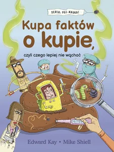 Kupa faktów o kupie, czyli czego lepiej nie wąchać Kupa faktów o kupie, czyli czego lepiej nie wąchać