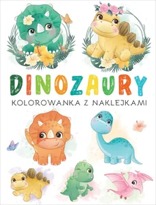 Dinozaury. Kolorowanka z naklejkami Dinozaury. Kolorowanka z naklejkami