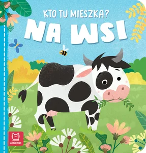 Kto tu mieszka? Na wsi Kto tu mieszka? Na wsi
