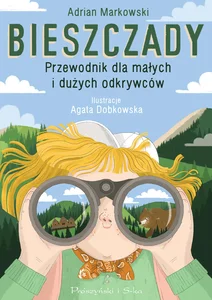 Bieszczady Przewodnik dla małych i dużych odkrywców