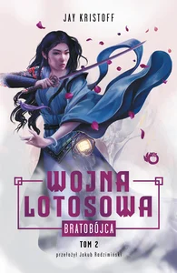 Bratobójca Wojna lotosowa Tom 2 Bratobójca Wojna lotosowa Tom 2