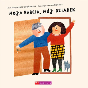 Moja babcia mój dziadek Moja babcia mój dziadek