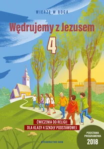 Katechizm 4 Wędrujemy z Jezusem ćwiczenia Ćwiczenia do religii dla klasy 4 szkoły podstawowej
