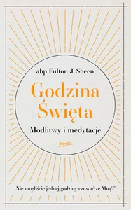 Godzina Święta Modlitwy i medytacje
