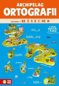 Archipelag ortografii Ćwiczenia z rz,ż, ś, ź, ć, dź, ń