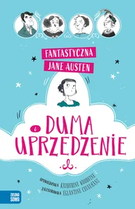 Fantastyczna Jane Austen Duma i uprzedzenie Fantastyczna Jane Austen Duma i uprzedzenie