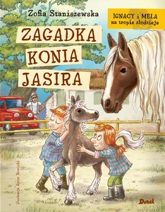 Ignacy i Mela na tropie złodzieja. Zagadka konia Jasira Ignacy i Mela na tropie złodzieja. Zagadka konia Jasira