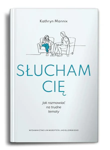 Słucham cię Jak rozmawiać na trudne tematy
