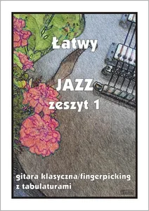 Łatwy Jazz z.1 gitara klasyczna/fingerpicking... Łatwy Jazz z.1 gitara klasyczna/fingerpicking...