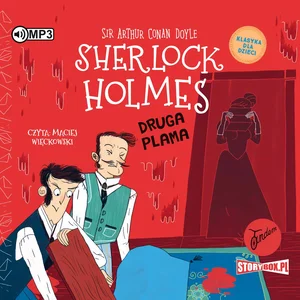 Klasyka dla dzieci Sherlock Holmes Tom 29 Druga plama Klasyka dla dzieci Sherlock Holmes Tom 29 Druga plama