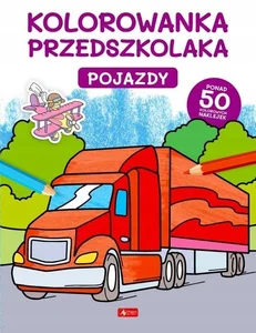 Kolorowanka przedszkolaka. Pojazdy Kolorowanka przedszkolaka. Pojazdy