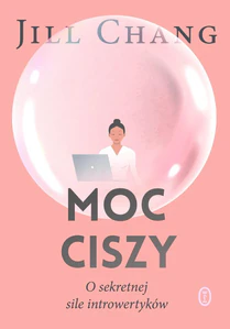 Moc ciszy O sekretnej sile introwertyków Moc ciszy O sekretnej sile introwertyków