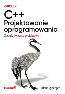 C++. Projektowanie oprogramowania Zasady i wzorce projektowe