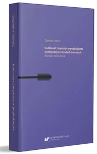 Kobiecość i męskość w popkulturze z perspektywy... Kobiecość i męskość w popkulturze z perspektywy...