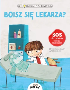 Z poradnika smyka Boisz się lekarza? Z poradnika smyka Boisz się lekarza?