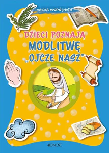 Dzieci poznają modlitwę Ojcze nasz Dzieci poznają modlitwę Ojcze nasz