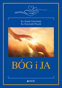 Bóg i ja Droga Pięknej Miłości Bóg i ja Droga Pięknej Miłości