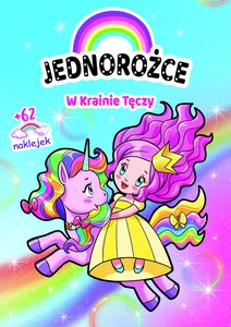 Jednorożce. W Krainie Tęczy