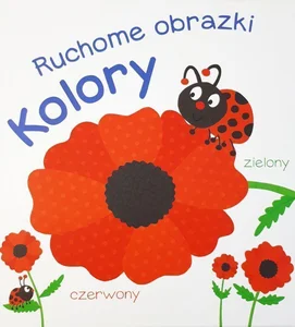 Kolory. Ruchome obrazki Kolory. Ruchome obrazki