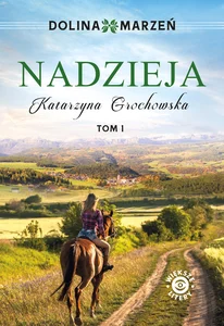 Dolina marzeń Nadzieja Dolina marzeń Nadzieja
