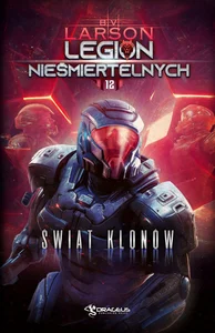Świat Klonów. Legion Nieśmiertelnych. Tom 12 Świat Klonów. Legion Nieśmiertelnych. Tom 12