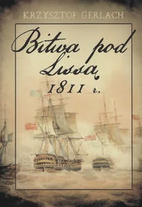 Bitwa pod Lissą 1811 r. Bitwa pod Lissą 1811 r.