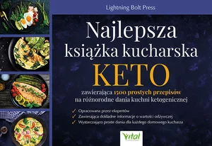 Najlepsza książka kucharska KETO zawierająca 1500 prostych przepisów na różnorodne dania kuchni ketogenicznej