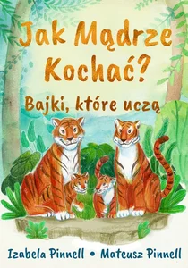 Jak mądrze kochać Bajki które uczą