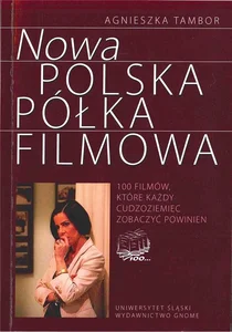Nowa polska półka filmowa. 100 filmów, które... Nowa polska półka filmowa. 100 filmów, które...