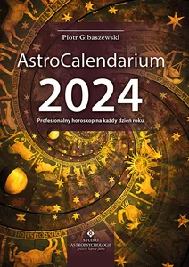 AstroCalendarium 2024 Profesjonalny horoskop na każdy dzień roku AstroCalendarium 2024 Profesjonalny horoskop na każdy dzień roku