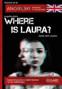 Where is Laura? Angielski Kryminał z ćwiczeniami A2-B1