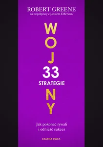 33 strategie wojny Jak pokonać rywali i odnieść sukces 33 strategie wojny Jak pokonać rywali i odnieść sukces