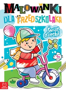 Malowanki dla przedszkolaka Świat dziecka