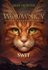 Świt Wojownicy Nowa przepowiednia Tom 3