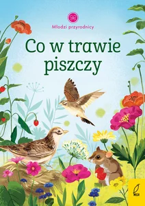 Młodzi przyrodnicy Co w trawie piszczy Młodzi przyrodnicy Co w trawie piszczy