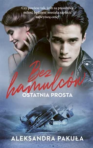 Bez hamulców. Ostatnia prosta WIELKIE LITERY