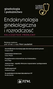 Endokrynologia ginekologiczna i rozrodczość Najczęstsze problemy W gabinecie lekarza specjalisty