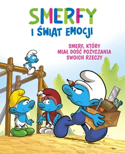 Smerfy i świat emocji. Smerf, który miał dość pożyczania swoich rzeczy
