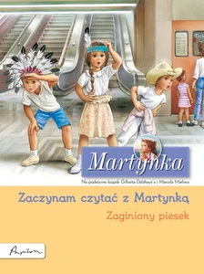 Martynka Zaginiony piesek Zaczynam czytać z Martynką Martynka Zaginiony piesek Zaczynam czytać z Martynką