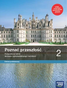 Poznać przeszłość 2 Podręcznik Zakres podstawowy Szkoła ponadpodstawowa Poznać przeszłość 2 Podręcznik Zakres podstawowy Szkoła ponadpodstawowa